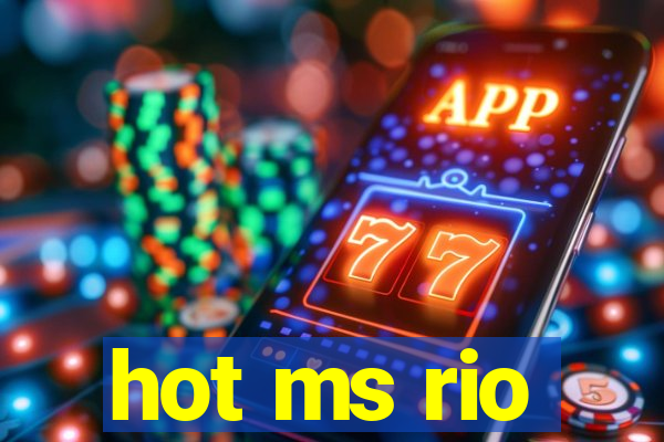 hot ms rio